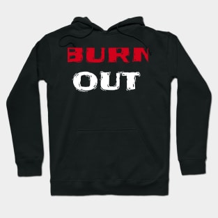 Burn Out Hoodie